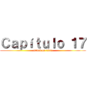 Ｃａｐíｔｕｌｏ １７ (attack on titan)