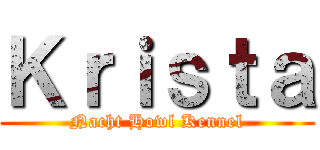 Ｋｒｉｓｔａ (Nacht Howl Kennel)