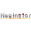 Ｎｅｇｉｎａｔｏｒ (A l\'attaque de MS)