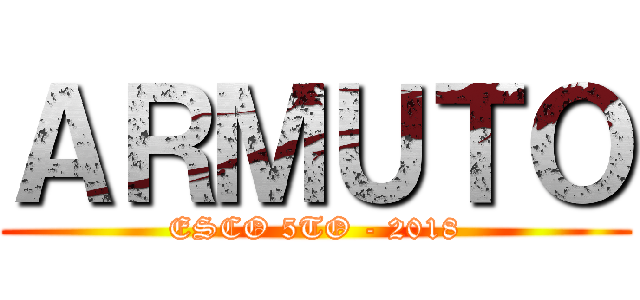 ＡＲＭＵＴＯ (ESCO 5TO - 2018)