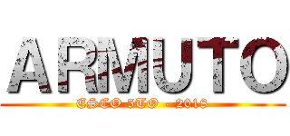 ＡＲＭＵＴＯ (ESCO 5TO - 2018)