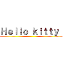 Ｈｅｌｌｏ ｋｉｔｔｙ  ()