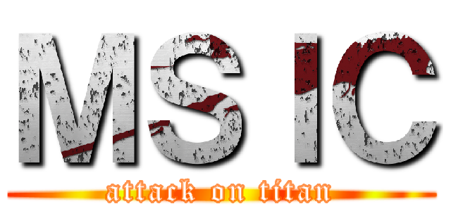 ＭＳＩＣ (attack on titan)