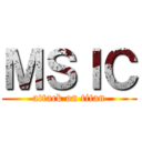 ＭＳＩＣ (attack on titan)