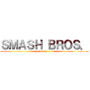 ＳＭＡＳＨ ＢＲＯＳ． (for wii u)