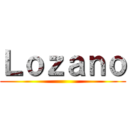 Ｌｏｚａｎｏ ()