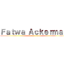 Ｆａｔｗａ Ａｃｋｅｒｍａｎ (attack on titan)