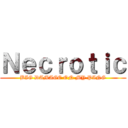Ｎｅｃｒｏｔｉｃ (BIG DAMAGE ON MY PING)
