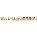 ＷＡＩＦＵＪＡＭＰＵＲＡＥ (With Dvac and Mono)