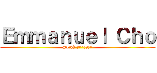 Ｅｍｍａｎｕｅｌ Ｃｈｏ (attack on titan)