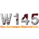 Ｗ１４５ (The Return of Webbtail145)