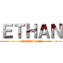 ＥＴＨＡＮ (invitation)