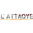 Ｌ'ＡＴＴＡＱＹＥ (attack on titan)