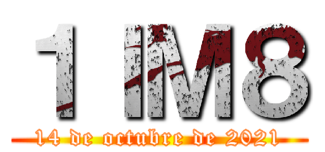 １ＩＭ８ (14 de octubre de 2021)