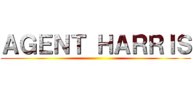 ＡＧＥＮＴ ＨＡＲＲＩＳ ()