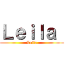 Ｌｅｉｌａ  (Leila)