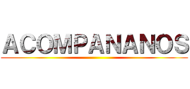 ＡＣＯＭＰＡＮＡＮＯＳ ()