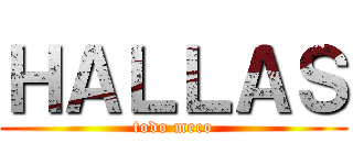 ＨＡＬＬＡＳ (todo meco)