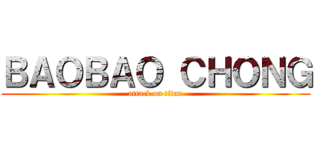 ＢＡＯＢＡＯ ＣＨＯＮＧ (attack on titan)
