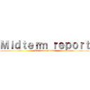 Ｍｉｄｔｅｒｍ ｒｅｐｏｒｔ (B4 Yasuki Mitake)