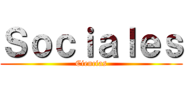 Ｓｏｃｉａｌｅｓ (Ciencias)