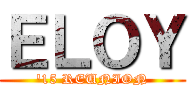 ＥＬＯＹ ('15 REUNION)