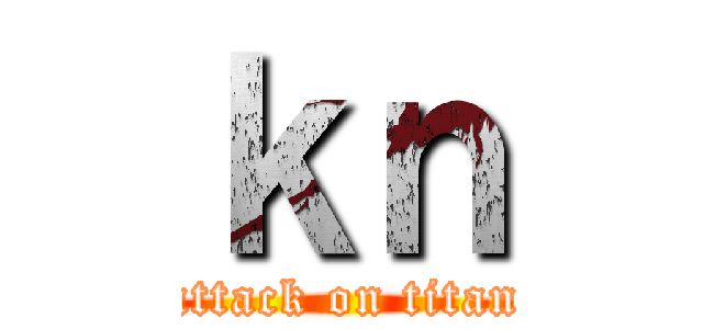 ｋｎ (attack on titan)