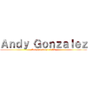 Ａｎｄｙ Ｇｏｎｚａｌｅｚ (Amiga de Gonzi :3 XD)