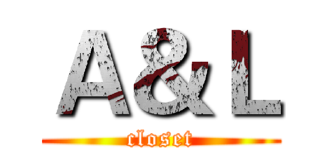 Ａ＆Ｌ (closet)