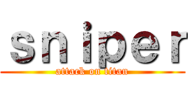 ｓｎｉｐｅｒ (attack on titan)