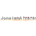 ＪｏｎａｔａｎＡｌｖａｒａｄｏ (Eren)