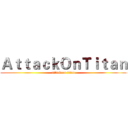 ＡｔｔａｃｋＯｎＴｉｔａｎ (attack on titan)