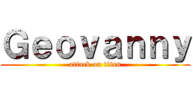 Ｇｅｏｖａｎｎｙ (attack on titan)