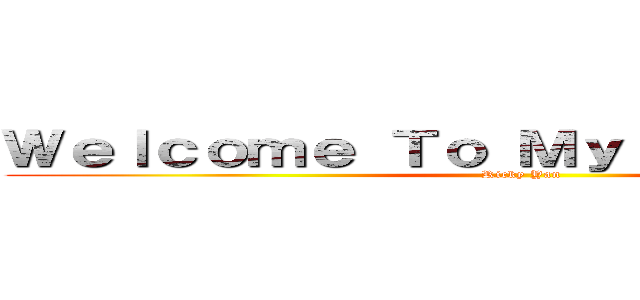 Ｗｅｌｃｏｍｅ Ｔｏ Ｍｙ Ｆａｃｅｂｏｏｋ (Ricky Yan)