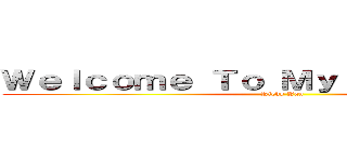 Ｗｅｌｃｏｍｅ Ｔｏ Ｍｙ Ｆａｃｅｂｏｏｋ (Ricky Yan)