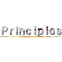 Ｐｒｉｎｃｉｐｉｏｓ (Proyecto de vida)