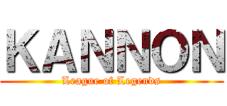 ＫＡＮＮＯＮ (League of Legends)