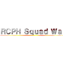 ＲＣＰＨ Ｓｑｕａｄ Ｗａｒ ()