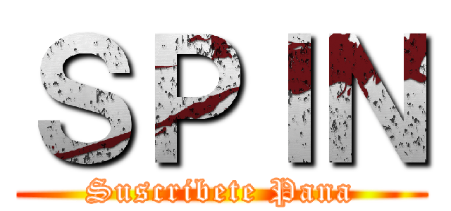 ＳＰＩＮ (Suscribete Pana)