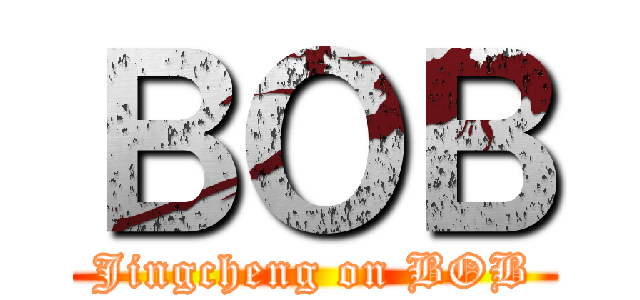 ＢＯＢ (Jingcheng on BOB)