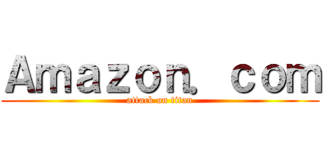 Ａｍａｚｏｎ．ｃｏｍ (attack on titan)