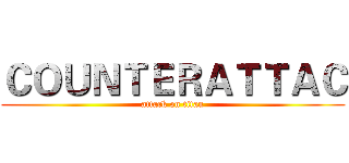 ＣＯＵＮＴＥＲＡＴＴＡＣ (attack on titan)