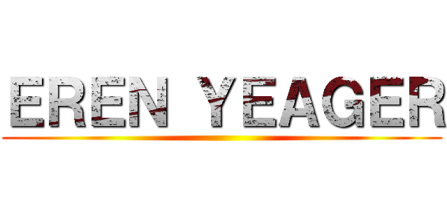 ＥＲＥＮ ＹＥＡＧＥＲ ()