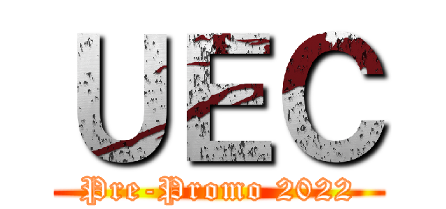 ＵＥＣ (Pre-Promo 2022)