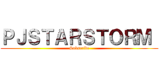 ＰＪＳＴＡＲＳＴＯＲＭ  (Subscribe)