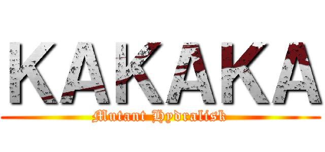 ＫＡＫＡＫＡ (Mutant Hydralisk)