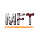 ＭＦＴ (Malaysian for today)
