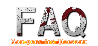 ＦＡＱ (Question pour les Personnages)