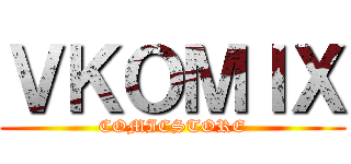 ＶＫＯＭＩＸ (COMICSTORE)