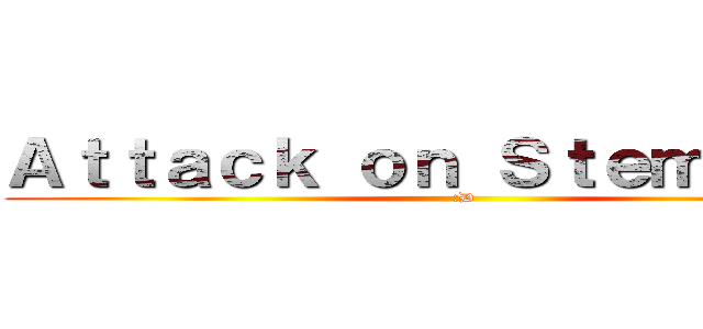 Ａｔｔａｃｋ ｏｎ Ｓｔｅｍ１０５ｐ (:D)